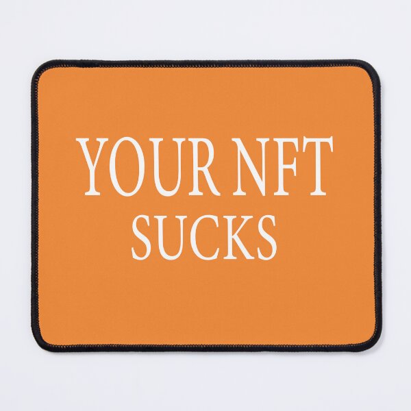 Item preview,  your nft sucks designed and sold by ASSOUKI9.