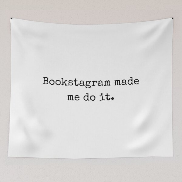 Item preview, Bookstagram Made Me Do It designed and sold by beyondinsanity.