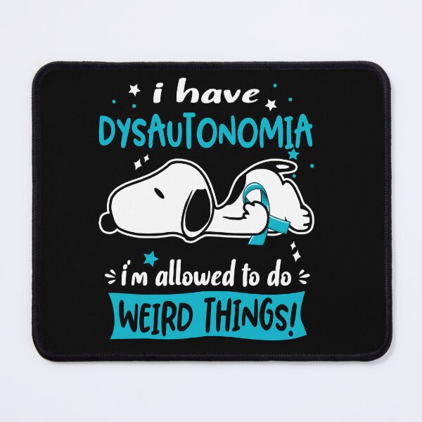 Item preview, I Have Dysautonomia I Am Allowed To Do WEIRD THINGS!  designed and sold by Wlsnpeggy.