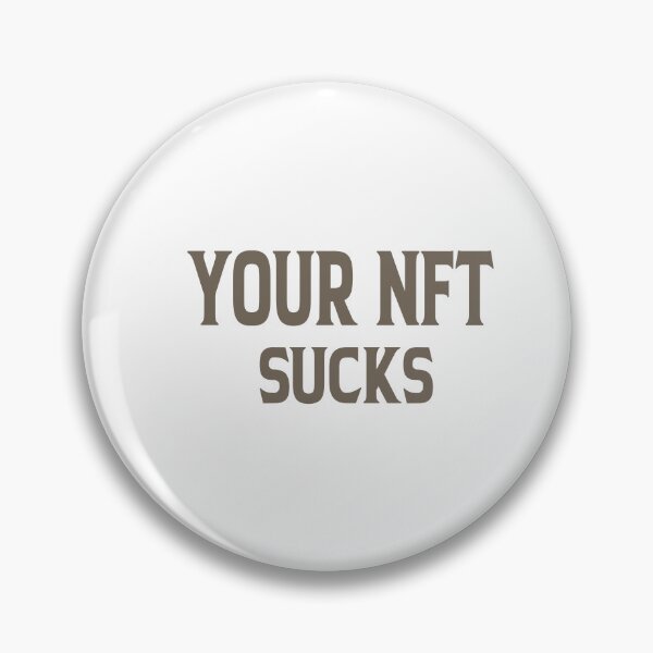 Item preview,  your nft sucks designed and sold by ASSOUKI9.