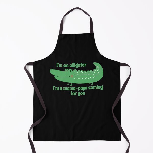 Item preview, I'm An Alligator. I'm a Mama-Papa Coming For You designed and sold by RoughShirts.