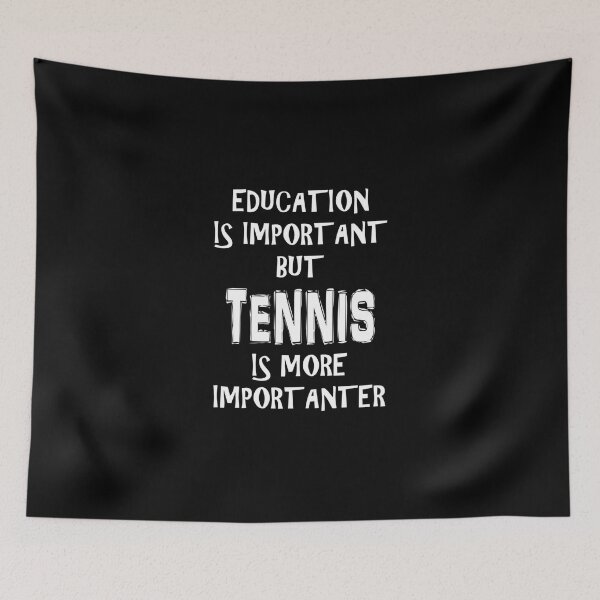 Item preview, Education Is Important But Tennis Is More Importanter T-Shirt Funny Cute Gift For High School designed and sold by dianemiriami6.