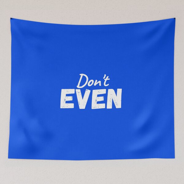 Item preview, Don't EVEN, try designed and sold by JCMCDesigns.