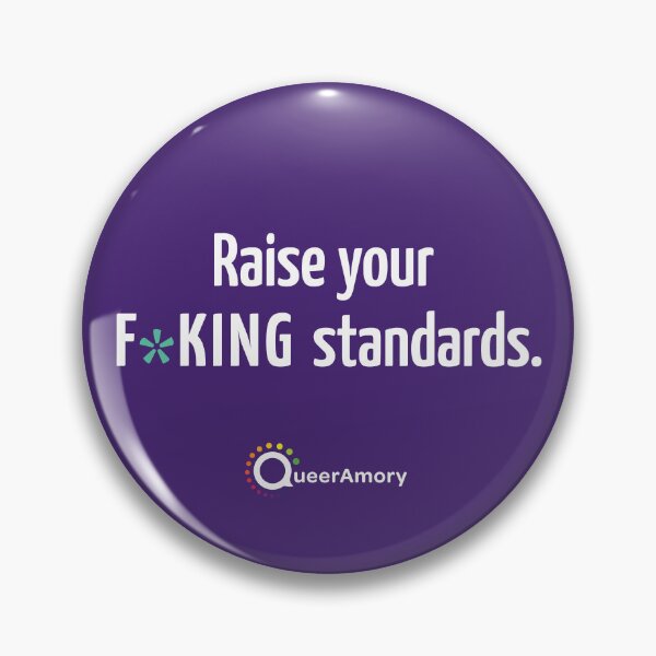 Aperçu de l'œuvre Élevez vos normes F * king. créée et vendue par QueerAmory.