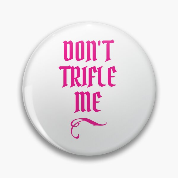 Item preview, Don't Trifle Me (pink) designed and sold by silhoucat.