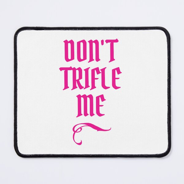 Item preview, Don't Trifle Me (pink) designed and sold by silhoucat.