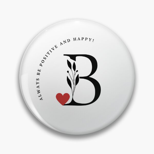 Item preview, Always Be Positive and Happy with Letter 'B' designed and sold by HappyLife4U.