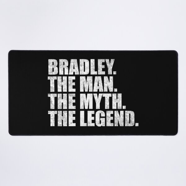 Item preview, Bradley Name Bradley The Man The Myth The legend designed and sold by Teelogic.