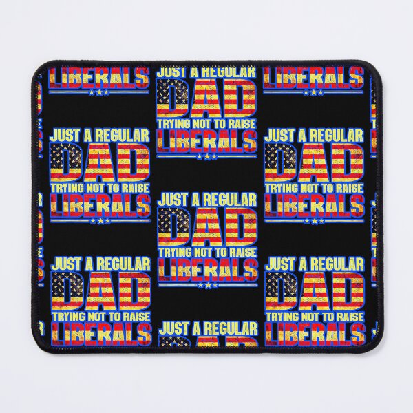 Item preview, Just A Regular Dad Trying Not To Raise Liberals Fathers Day designed and sold by WoodburyLake.