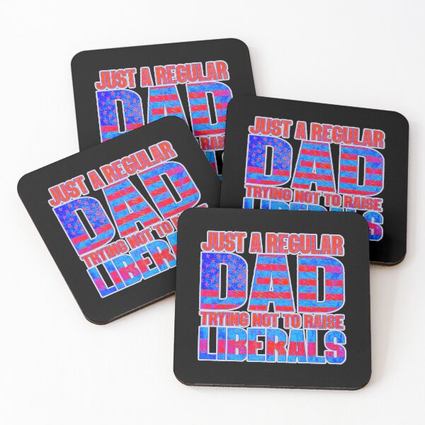 Item preview, Just A Regular Dad Trying Not To Raise Liberals Fathers Day   designed and sold by WoodburyLake.