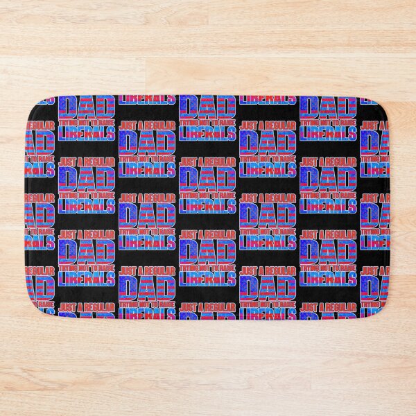 Item preview, Just A Regular Dad Trying Not To Raise Liberals Fathers Day   designed and sold by WoodburyLake.