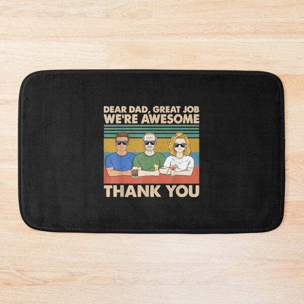 Item preview, Dear Dad Great Job We're Awesome Thank You designed and sold by luciaaljudith.