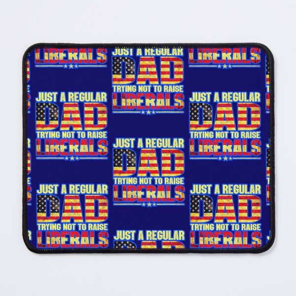 Item preview, Just A Regular Dad Trying Not To Raise Liberals Fathers Day designed and sold by WoodburyLake.