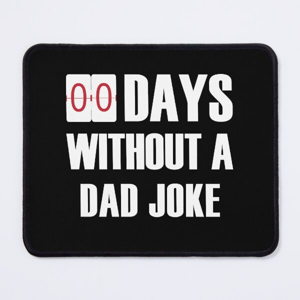 Item preview, 00 Days Without A Dad Joke designed and sold by Laregsye100.