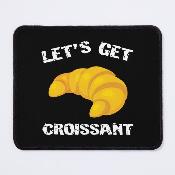 Item preview, Let's Get Croissant designed and sold by Dufawa.