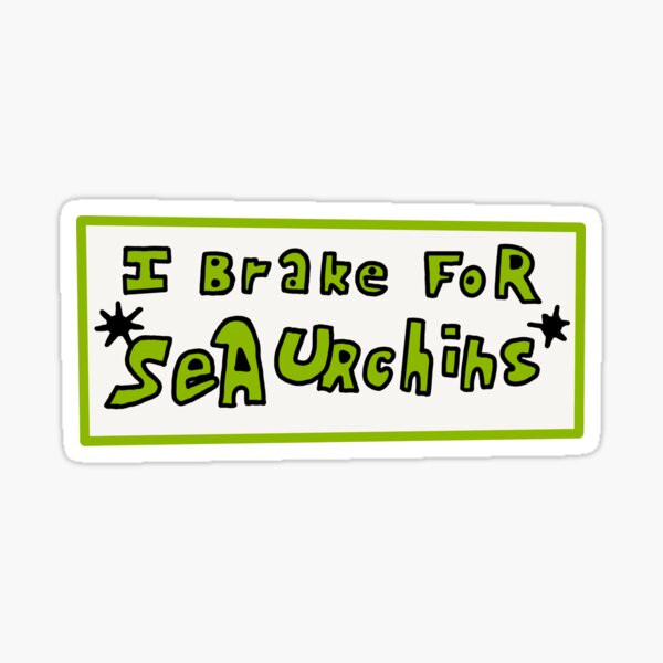 I brake for sea urchins SpongeBob bumper sticker Sticker