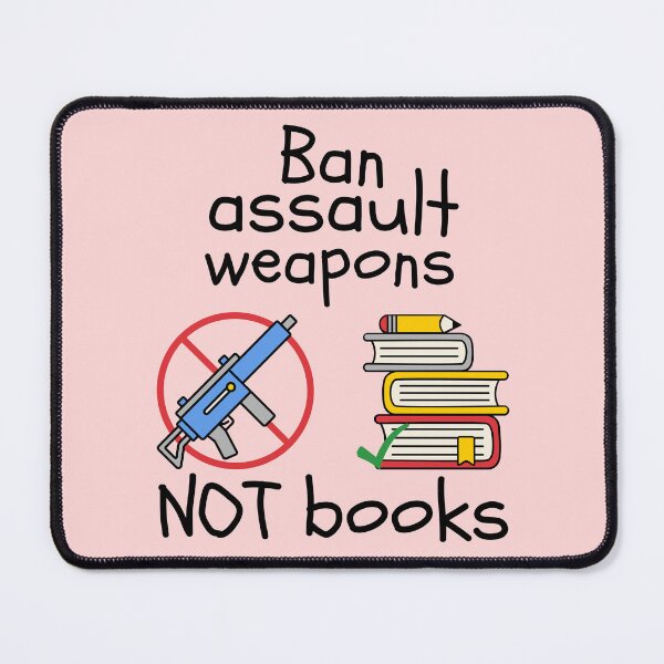 Item preview, Ban Assault Weapons Not Books designed and sold by Unhinged Heather.