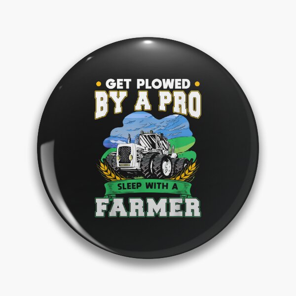 Item preview, Get Plowed By A Pro Sleep With A Farmer designed and sold by luciaaljudith.
