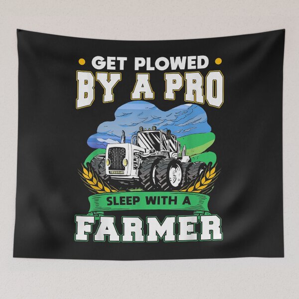 Item preview, Get Plowed By A Pro Sleep With A Farmer designed and sold by luciaaljudith.