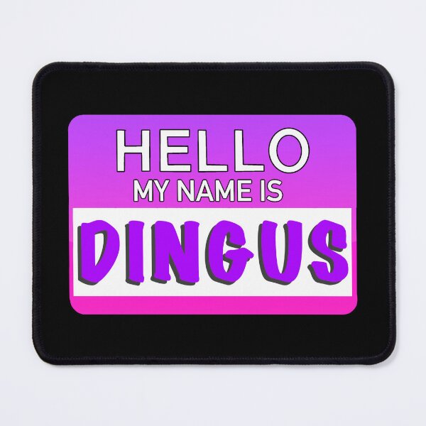 Item preview, Hello My Name Is Dingus designed and sold by CutestWieners.