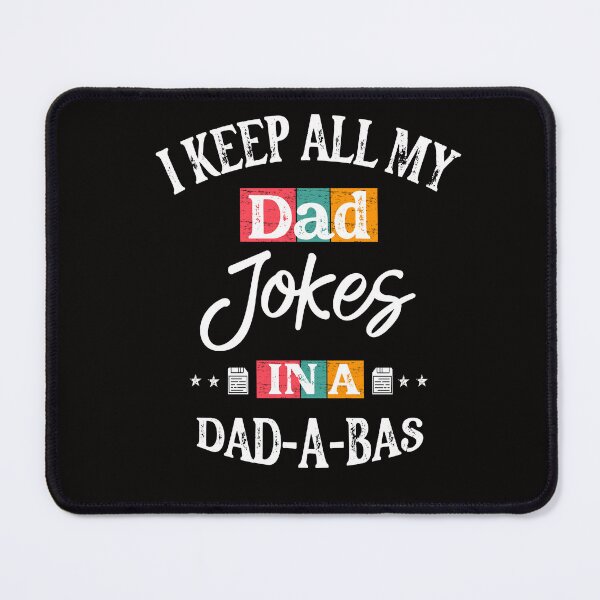 Item preview, I Keep All My Dad Jokes In A Dad-A-Base designed and sold by Faith Over Feelings.