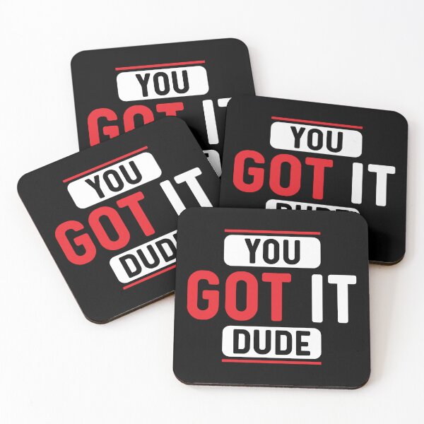 Item preview, You Got It Dude Motivational designed and sold by mvernondesigns.