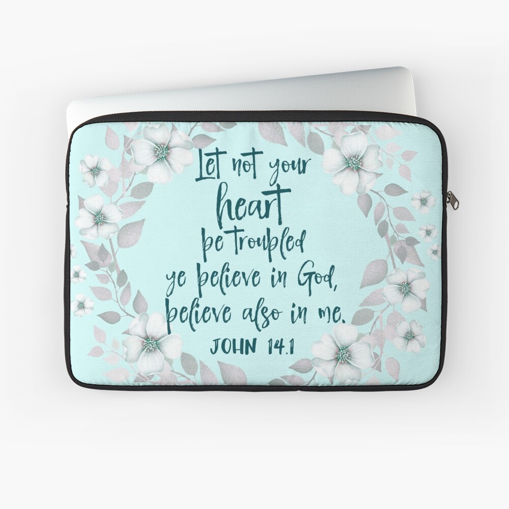 "Let Not Your Heart be Troubled Bible Verse" Laptop Sleeve for Sale by
