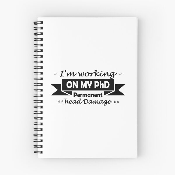 Item preview, Working on my PhD (Permanent head Damage) designed and sold by Groenendijk.
