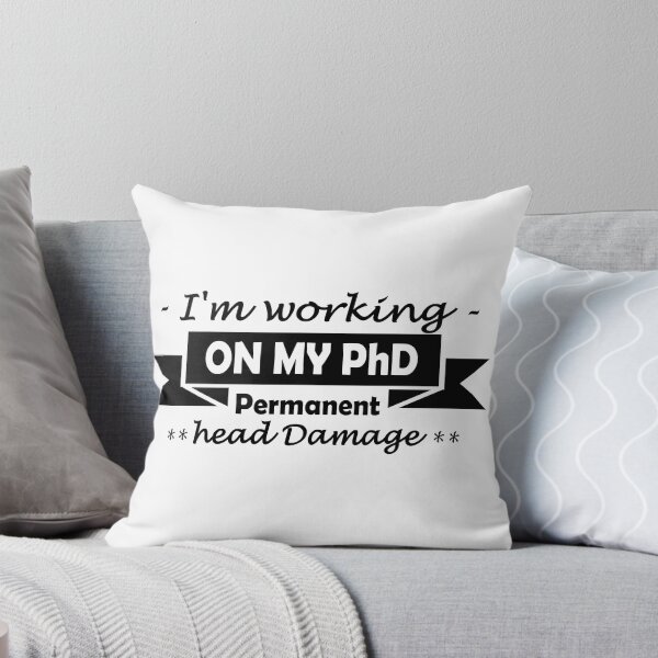 Item preview, Working on my PhD (Permanent head Damage) designed and sold by Groenendijk.