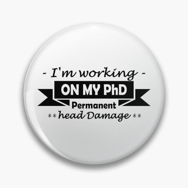 Item preview, Working on my PhD (Permanent head Damage) designed and sold by Groenendijk.