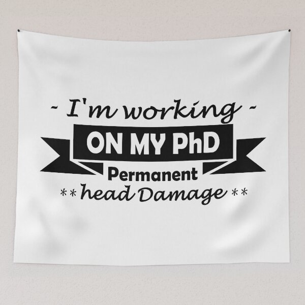 Item preview, Working on my PhD (Permanent head Damage) designed and sold by Groenendijk.