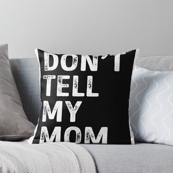 Item preview, Don't Tell My Mom designed and sold by Mad Over Store.