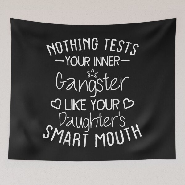 Item preview, Nothing Tests Your Inner Gangster Like Your Daughter’s Mouth designed and sold by luciaaljudith.