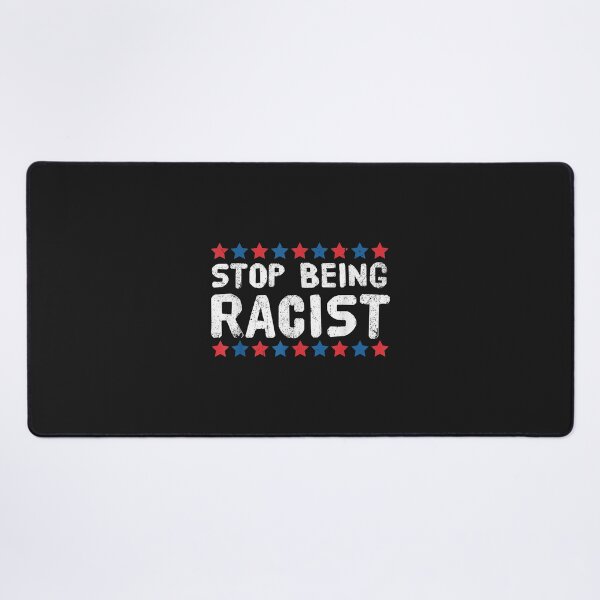 Item preview, stop being racist designed and sold by luciaaljudith.