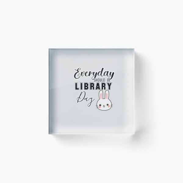Item preview, Everyday should be library day designed and sold by Jain123.