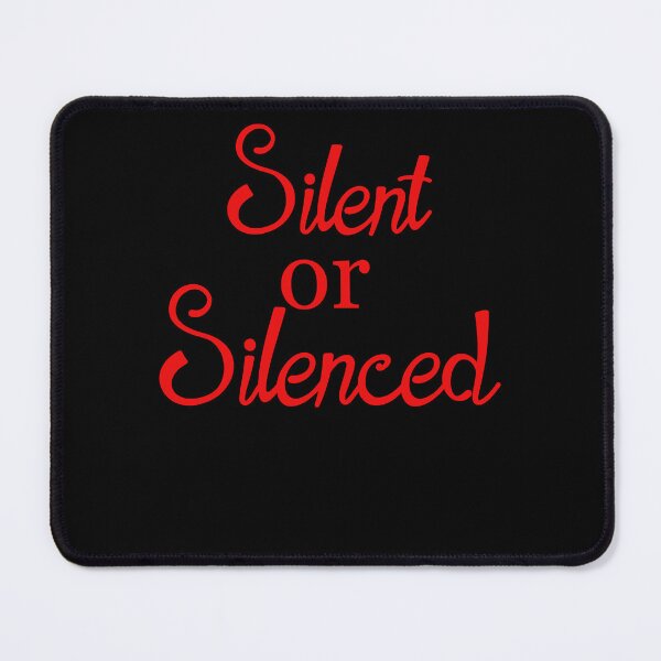 Item preview, Silent Or Silenced Quote Women Men designed and sold by WalshTorres.