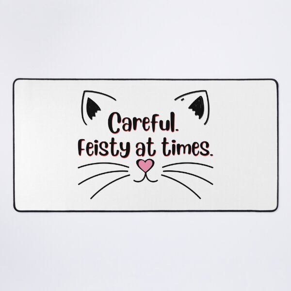 Item preview, Careful.  Feisty at Times. designed and sold by D-Winch.