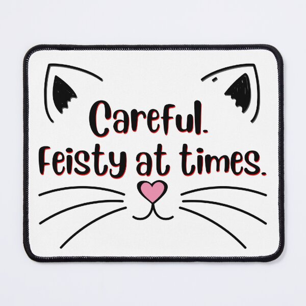 Item preview, Careful. Feisty at Times. designed and sold by D-Winch.