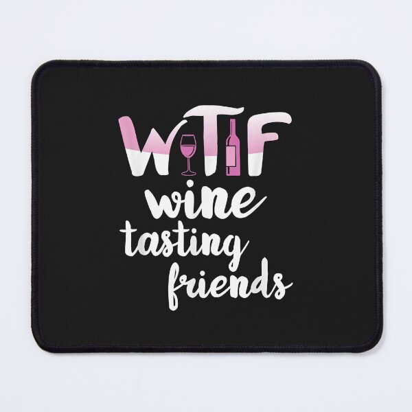 Item preview, Wine Lover Funny WTF Wine Tasting Friends Drinking Wine designed and sold by luciaaljudith.