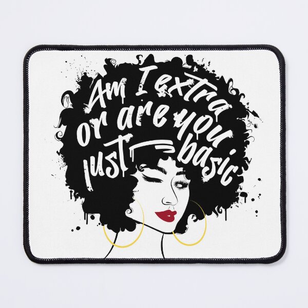 Item preview, Am I Extra Or Are You Just Basic | Afro Diva designed and sold by TrainedBoss.