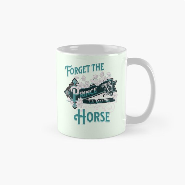 Item preview, Forget the Prince. I'll Take the Horse.  designed and sold by No1Equestrian.
