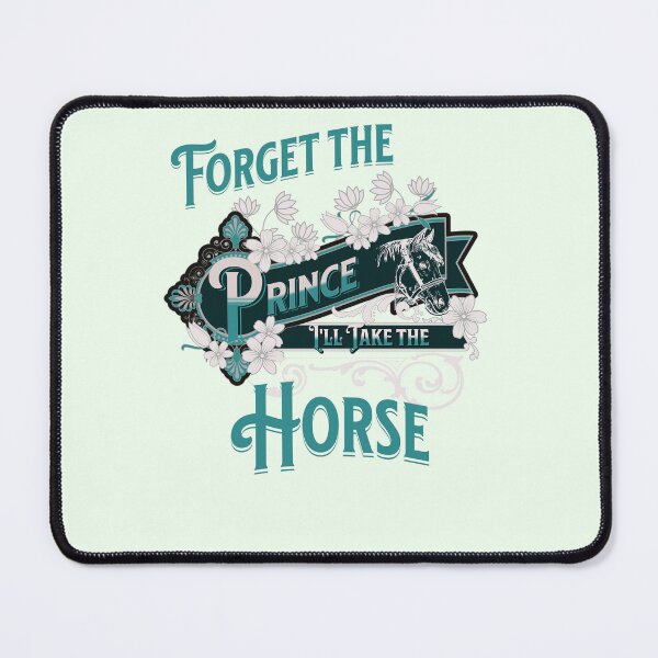 Item preview, Forget the Prince. I'll Take the Horse. designed and sold by No1Equestrian.