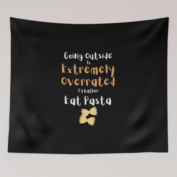 Item preview, Going Outside Is Extremely Overrated Id Rather Eat Pasta designed and sold by 503designs.