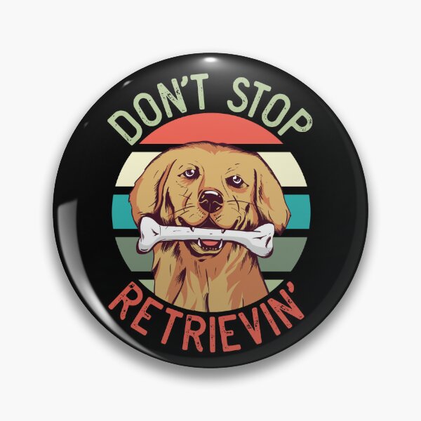 Item preview, Don't Stop Retrievin' Funny Pet Golden Retriever Gear designed and sold by DynamicDesign.