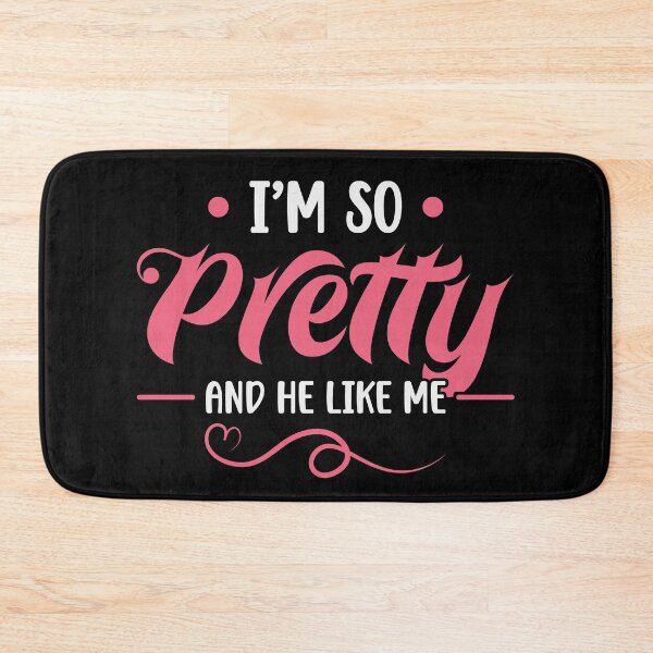 Item preview, I'm So Pretty And He Like Me Motivational designed and sold by mvernondesigns.