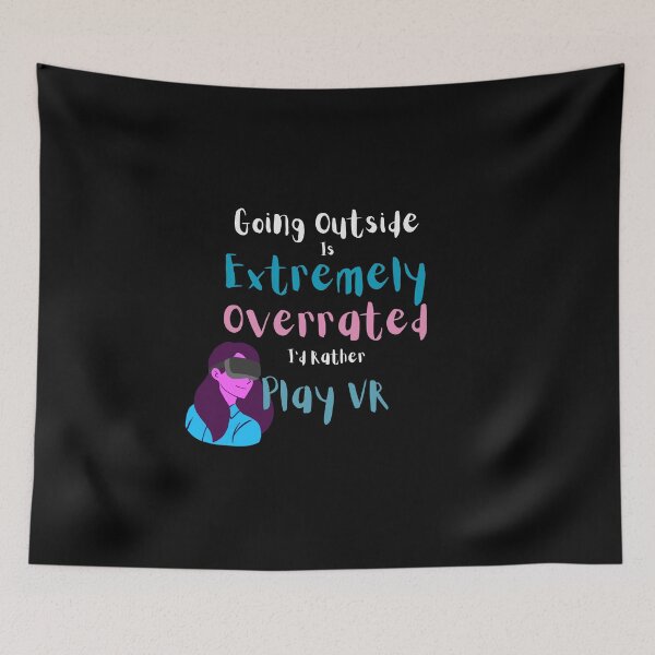 Item preview, Going Outside Is Extremely Overrated Id Rather Play VR designed and sold by 503designs.