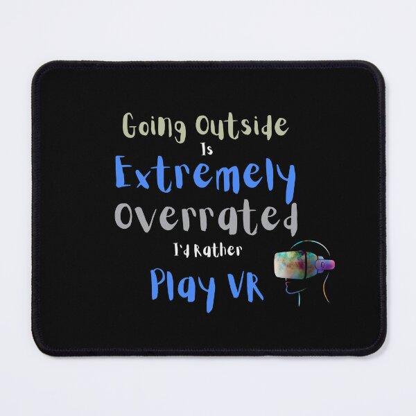 Item preview, Going Outside Is Extremely Overrated Id Rather Play VR designed and sold by 503designs.
