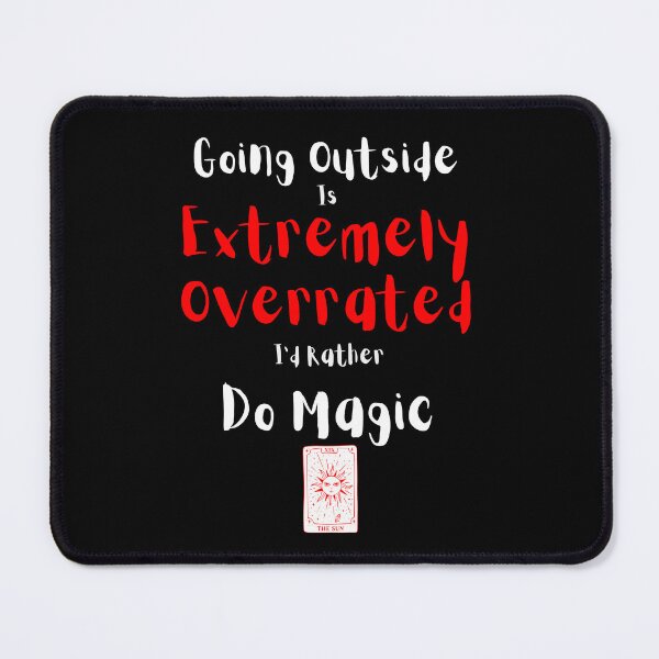 Item preview, Going Outside Is Extremely Overrated Id Rather Do Magic designed and sold by 503designs.