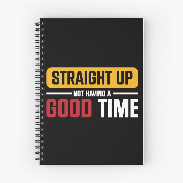 Item preview, Straight Up Not Having A Good Time Sarcasm designed and sold by mvernondesigns.