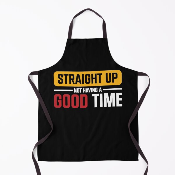 Item preview, Straight Up Not Having A Good Time Sarcasm designed and sold by mvernondesigns.